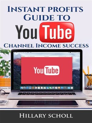 cover image of Instant Profits Guide to YouTube Channel Income Success